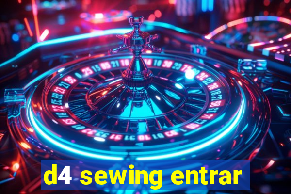 d4 sewing entrar